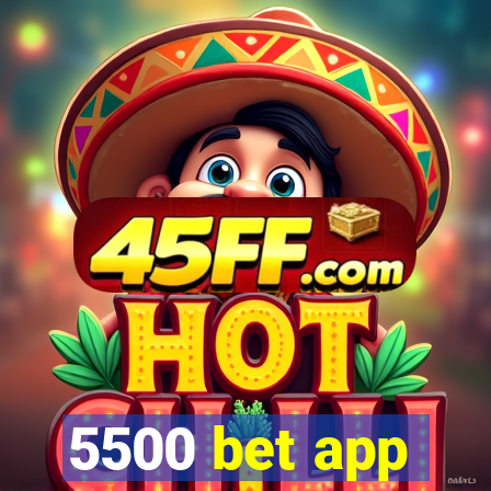 5500 bet app